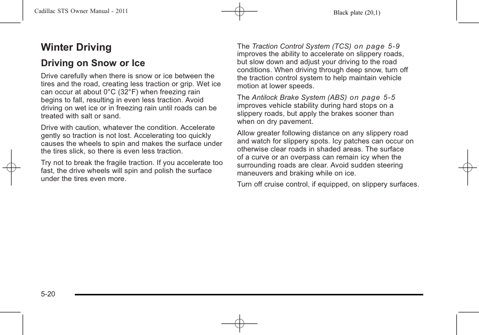 Winter driving, Winter driving -20, Driving on snow or ice | Cadillac 2011 STS User Manual | Page 332 / 528