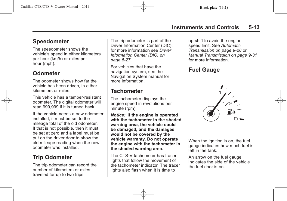 Speedometer, Odometer, Trip odometer | Tachometer, Fuel gauge, Speedometer -13 odometer -13 trip odometer -13, Tachometer -13 fuel gauge -13 | Cadillac 2011 CTS-V Sports Sedan User Manual | Page 155 / 492