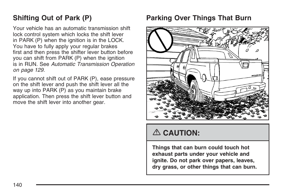 Shifting out of park (p), Parking over things that burn | Cadillac 2007 User Manual | Page 140 / 580