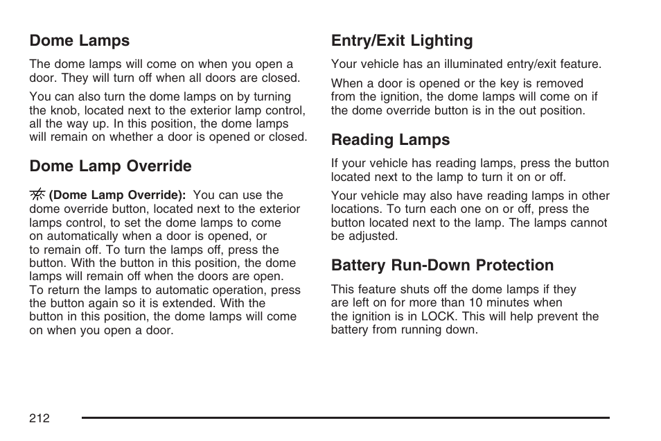 Dome lamps, Dome lamp override, Entry/exit lighting | Reading lamps, Battery run-down protection, Dome lamp, Override | Cadillac 2007 User Manual | Page 212 / 580