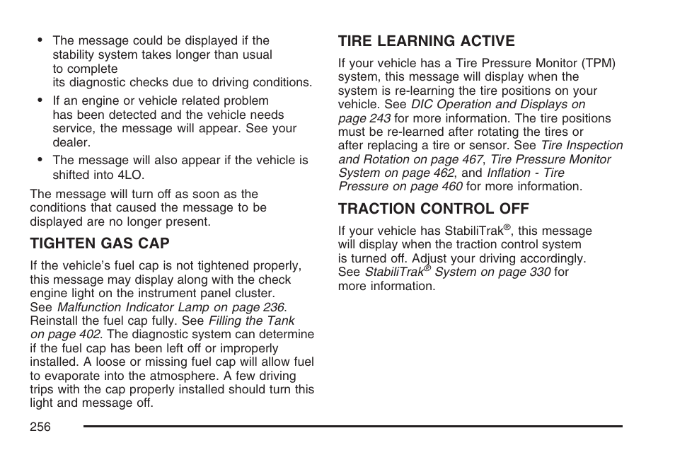 Tighten gas cap, Tire learning active, Traction control off | Cadillac 2007 User Manual | Page 256 / 580