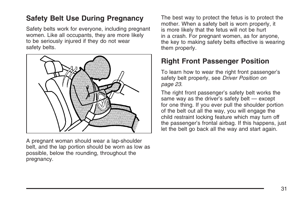 Safety belt use during pregnancy, Right front passenger position | Cadillac 2007 User Manual | Page 31 / 580