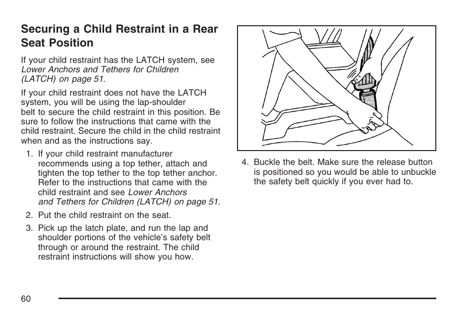 Securing a child restraint in a rear seat position, Securing a child restraint in a rear, Seat position | Cadillac 2007 User Manual | Page 60 / 580