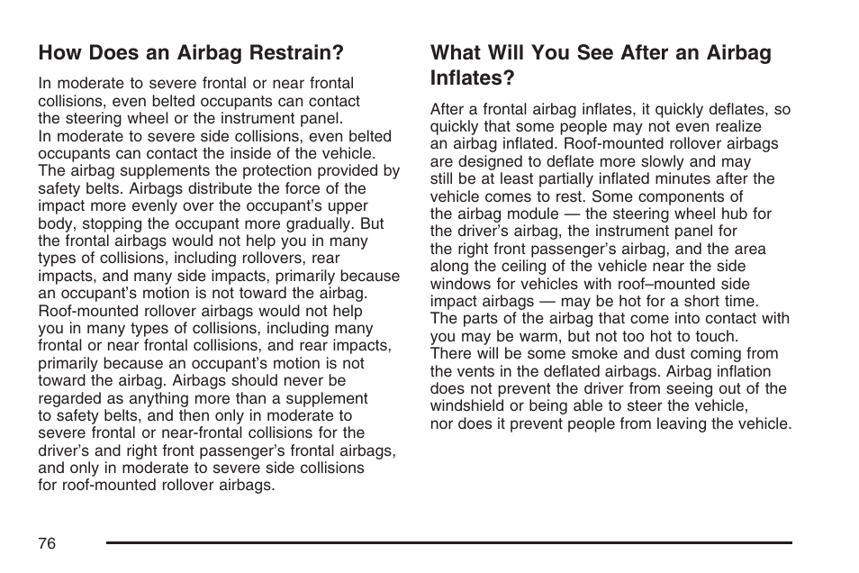 How does an airbag restrain, What will you see after an airbag inflates, Inflates | Cadillac 2007 User Manual | Page 76 / 580