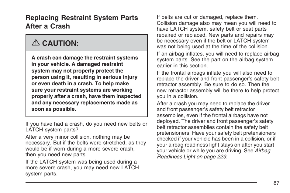 Replacing restraint system parts after a crash, Replacing restraint system parts, After a crash | Caution | Cadillac 2007 User Manual | Page 87 / 580