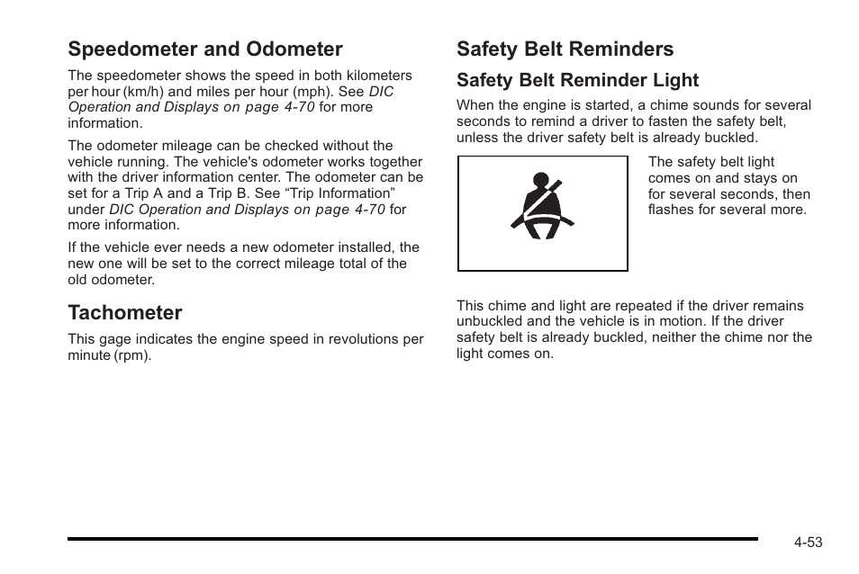 Speedometer and odometer, Tachometer, Safety belt reminders | Safety belt reminder light | Cadillac 2010 STS User Manual | Page 233 / 536