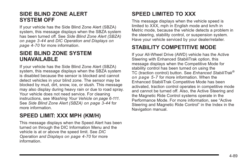 Side blind zone alert system off, Side blind zone system unavailable, Speed limit: xxx mph (km/h) | Speed limited to xxx, Stability competitive mode | Cadillac 2010 STS User Manual | Page 269 / 536