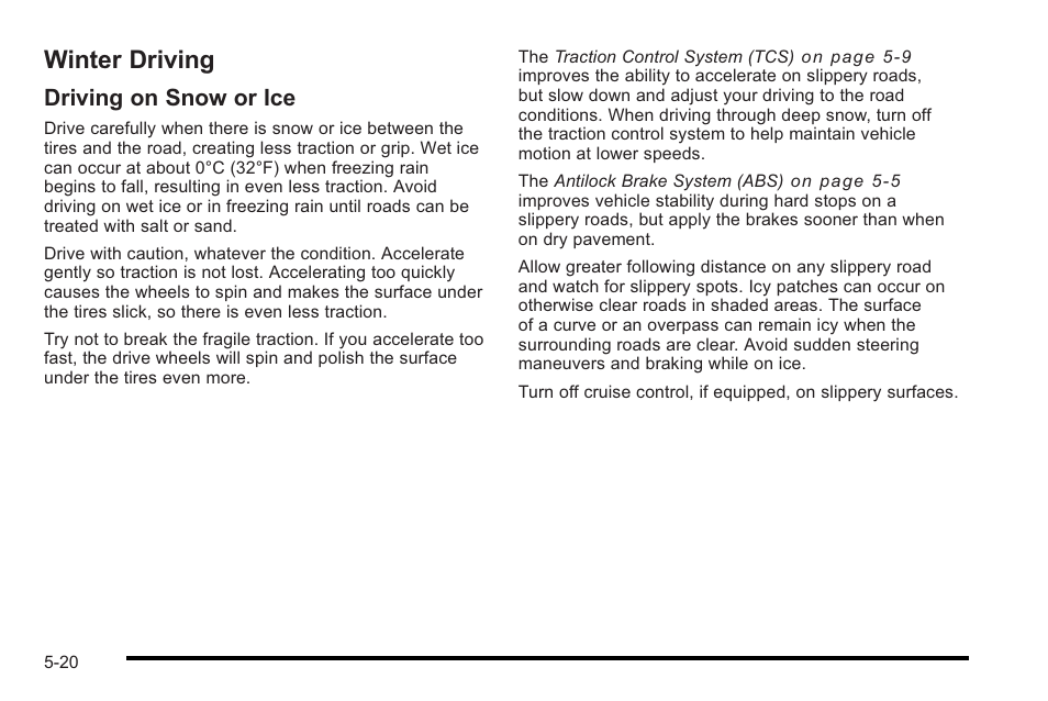 Winter driving, Winter driving -20, Driving on snow or ice | Cadillac 2010 STS User Manual | Page 338 / 536