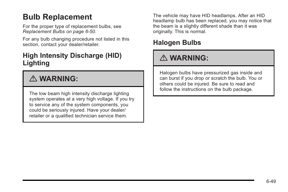 Bulb replacement, High intensity discharge (hid) lighting, Halogen bulbs | Bulb replacement -49, Maintenance, Warning | Cadillac 2010 STS User Manual | Page 405 / 536