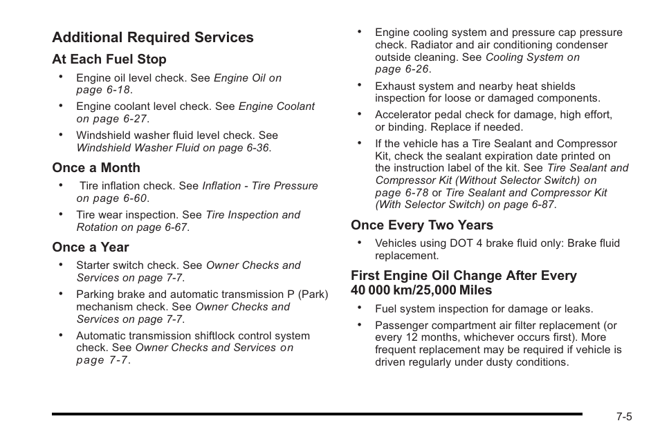 Additional required services, At each fuel stop, Once a month | Once a year, Once every two years | Cadillac 2010 STS User Manual | Page 493 / 536