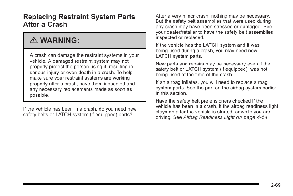 Replacing restraint system parts after a crash, Replacing restraint system parts after a, Crash -69 | Warning | Cadillac 2010 STS User Manual | Page 99 / 536