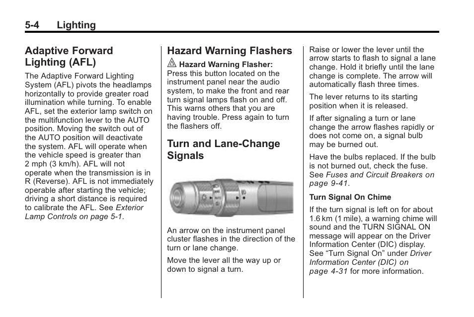 Adaptive forward lighting (afl), Hazard warning flashers, Turn and lane-change signals | Hazard warning flashers on, Adaptive forward, Lighting (afl) -4, Hazard warning flashers -4 turn and lane-change, Signals -4 | Cadillac 2010 Cadillac CTS/CTS-V User Manual | Page 180 / 464