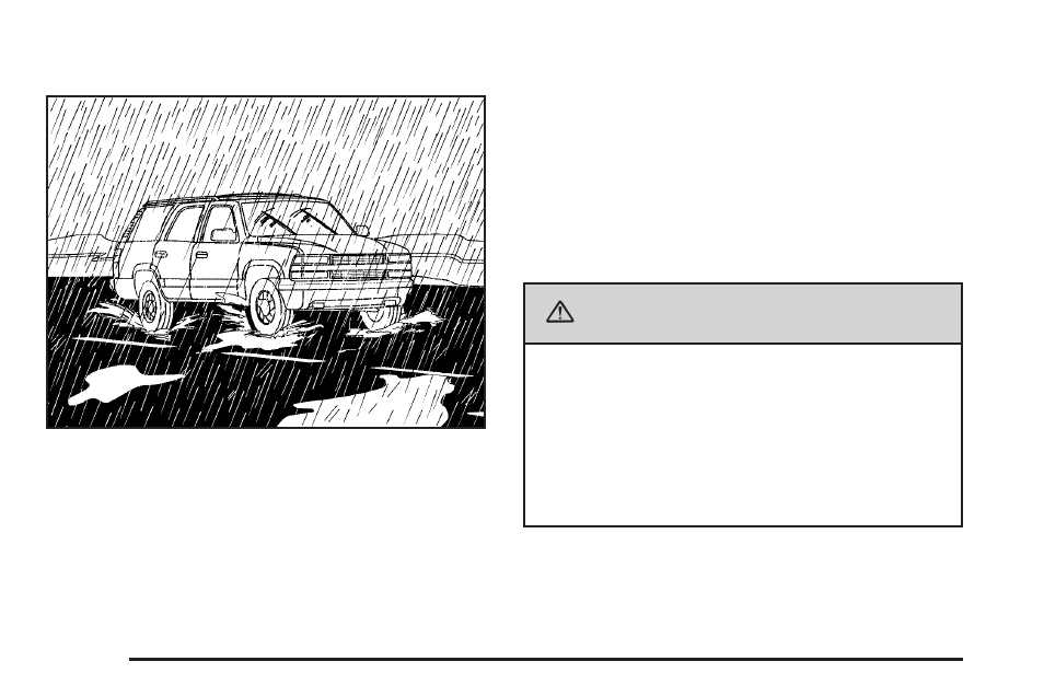Driving in rain and on wet roads, Driving in rain and on wet roads -32, Caution | Cadillac 2006 SRX User Manual | Page 270 / 452