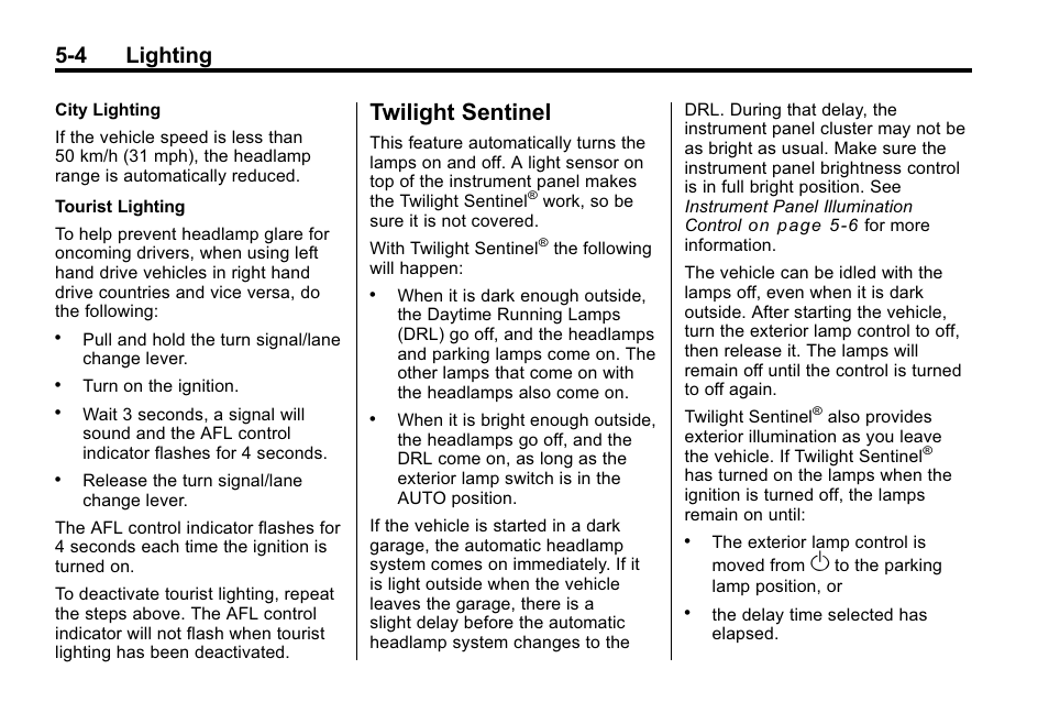 Twilight sentinel, Twilight sentinel -4, 4 lighting | Cadillac 2010 SRX Crossover User Manual | Page 164 / 470