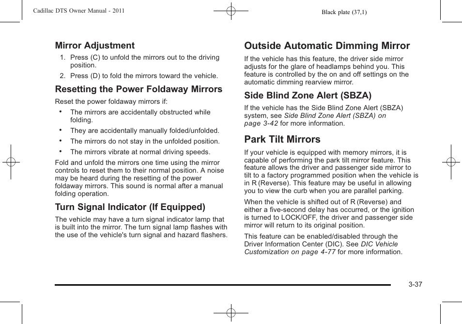 Outside automatic dimming mirror, Park tilt mirrors, Mirror adjustment | Resetting the power foldaway mirrors, Turn signal indicator (if equipped), Side blind zone alert (sbza) | Cadillac 2011 DTS User Manual | Page 141 / 470