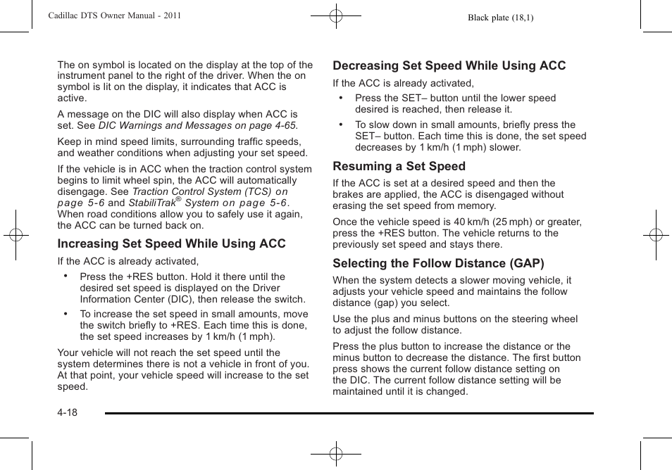 Increasing set speed while using acc, Decreasing set speed while using acc, Resuming a set speed | Selecting the follow distance (gap) | Cadillac 2011 DTS User Manual | Page 180 / 470