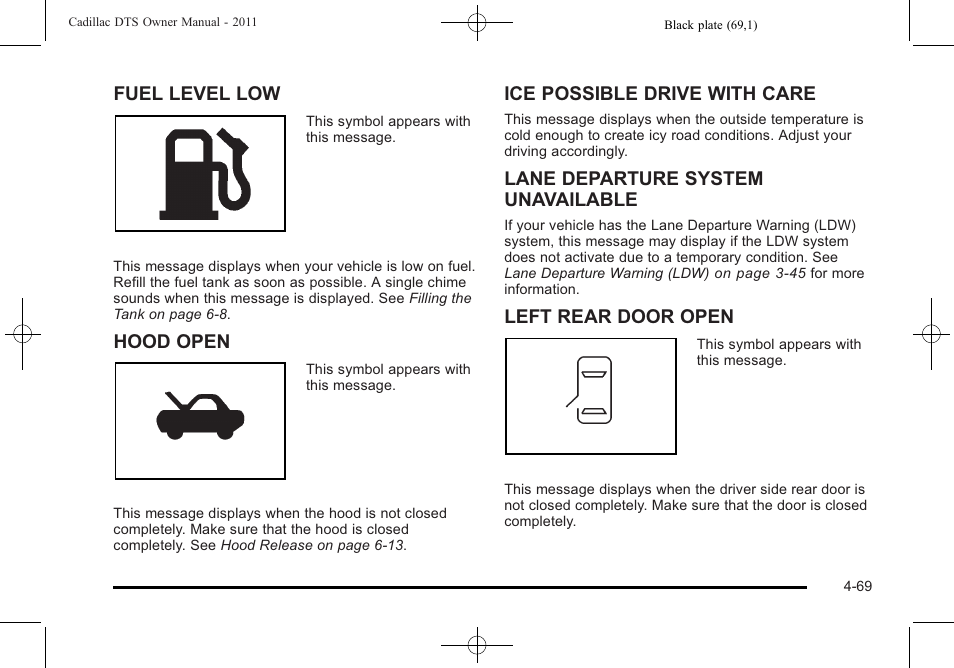 Fuel level low, Hood open, Ice possible drive with care | Lane departure system unavailable, Left rear door open | Cadillac 2011 DTS User Manual | Page 231 / 470