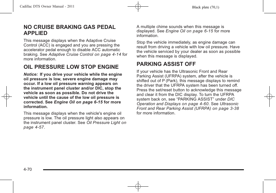 No cruise braking gas pedal applied, Oil pressure low stop engine, Parking assist off | Cadillac 2011 DTS User Manual | Page 232 / 470