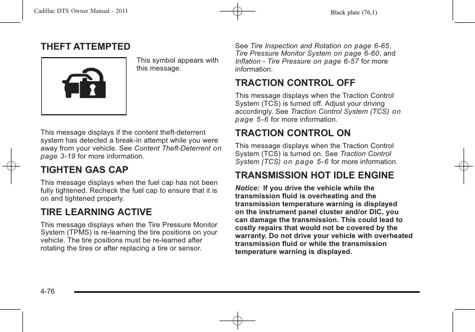 Theft attempted, Tighten gas cap, Tire learning active | Traction control off, Traction control on, Transmission hot idle engine | Cadillac 2011 DTS User Manual | Page 238 / 470