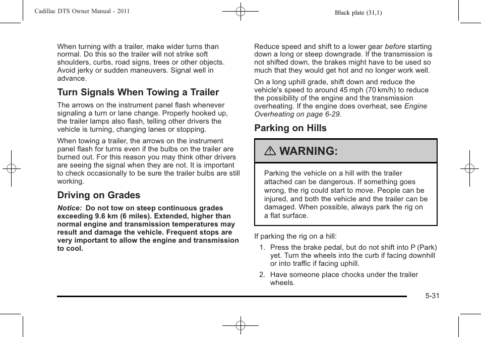 Warning, Turn signals when towing a trailer, Driving on grades | Parking on hills | Cadillac 2011 DTS User Manual | Page 309 / 470