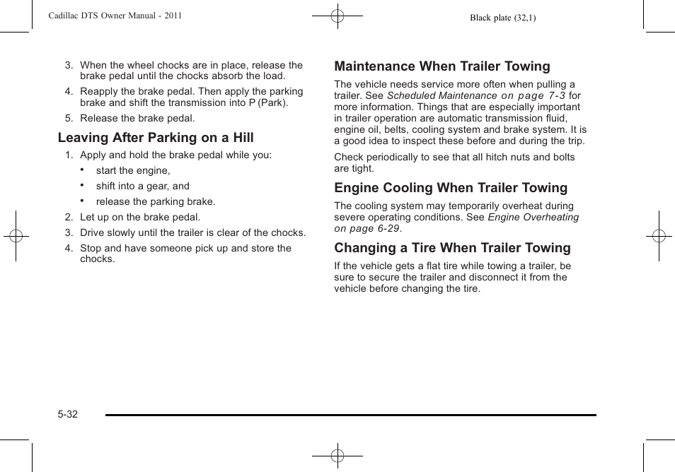 Leaving after parking on a hill, Maintenance when trailer towing, Engine cooling when trailer towing | Changing a tire when trailer towing | Cadillac 2011 DTS User Manual | Page 310 / 470