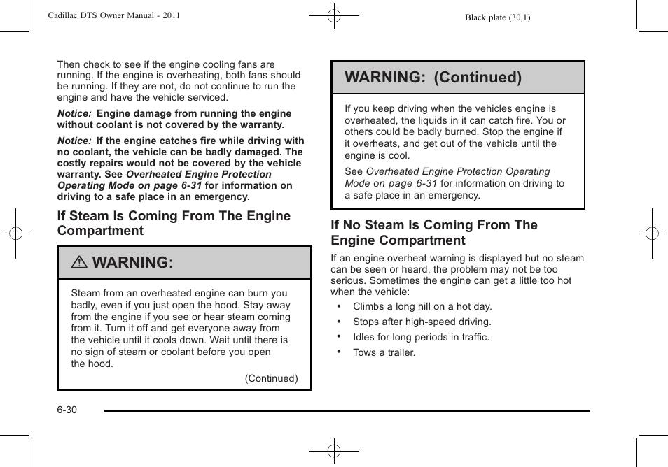 Warning, Warning: (continued), If steam is coming from the engine compartment | If no steam is coming from the engine compartment | Cadillac 2011 DTS User Manual | Page 340 / 470