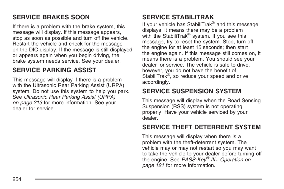 Service brakes soon, Service parking assist, Service stabilitrak | Service suspension system, Service theft deterrent system | Cadillac 2007 Escalade EXT User Manual | Page 254 / 580