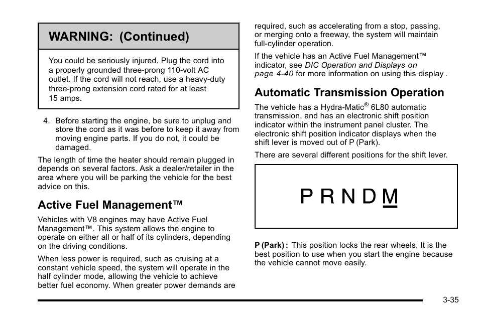 Active fuel management, Automatic transmission operation, Warning: (continued) | Cadillac 2010 Escalade EXT User Manual | Page 137 / 580