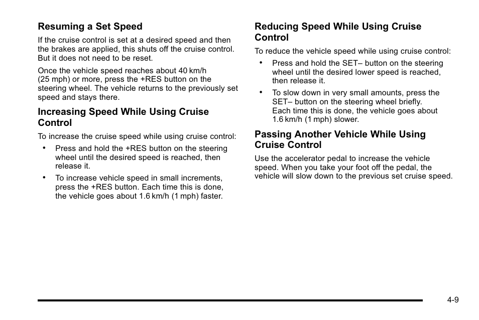 Resuming a set speed, Increasing speed while using cruise control, Reducing speed while using cruise control | Passing another vehicle while using cruise control | Cadillac 2010 Escalade EXT User Manual | Page 189 / 580