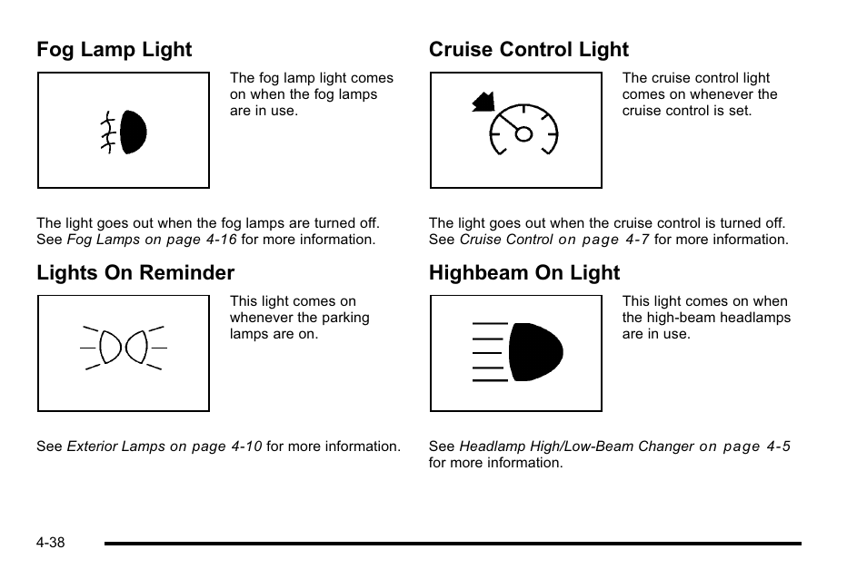 Fog lamp light, Lights on reminder, Cruise control light | Highbeam on light | Cadillac 2010 Escalade EXT User Manual | Page 218 / 580