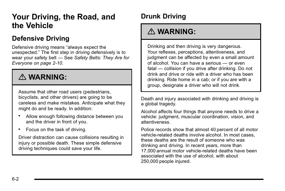 Your driving, the road, and the vehicle, Defensive driving, Drunk driving | Your driving, the road, and the vehicle -2, Defensive driving -2 drunk driving -2, Warning | Cadillac 2010 Escalade EXT User Manual | Page 362 / 580