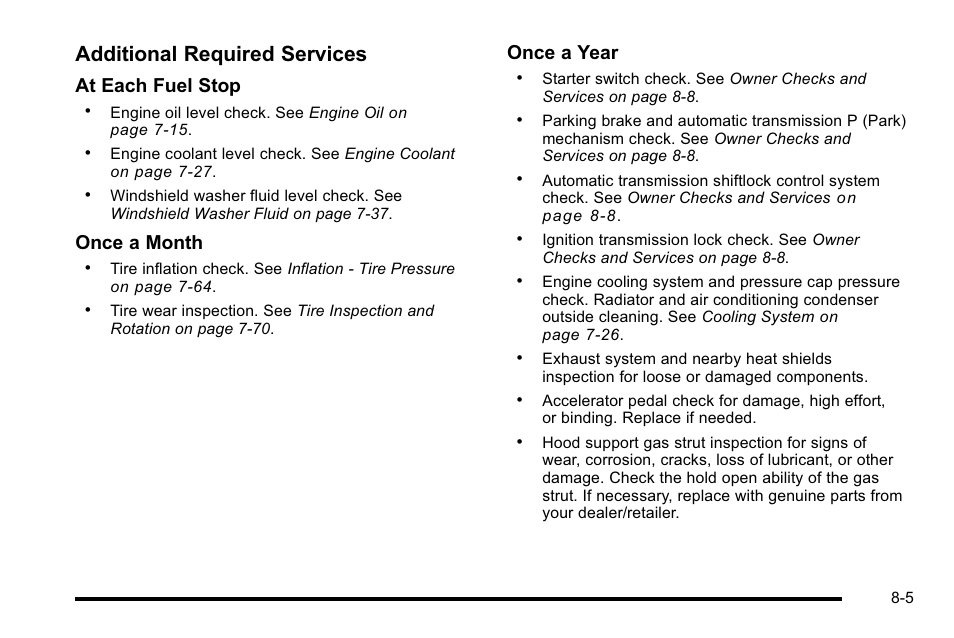 Additional required services, At each fuel stop, Once a month | Once a year | Cadillac 2010 Escalade EXT User Manual | Page 533 / 580