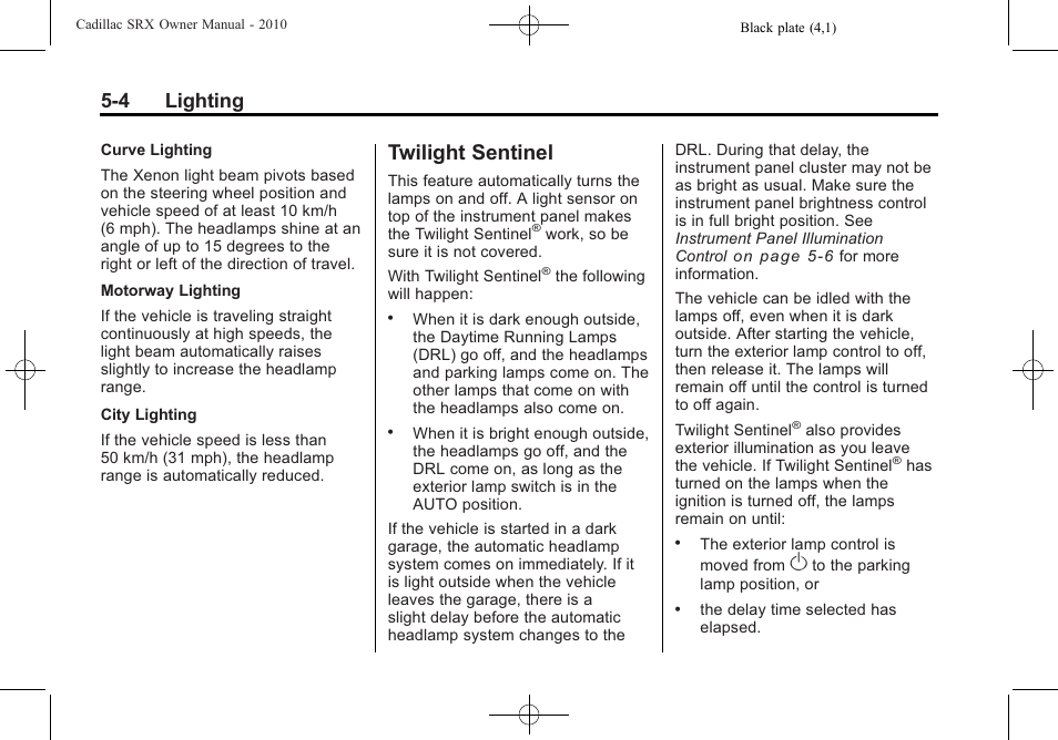 Twilight sentinel, Twilight sentinel -4, 4 lighting | Cadillac SRX 2010 User Manual | Page 164 / 468