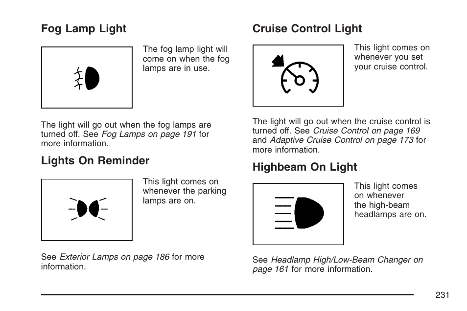 Fog lamp light, Lights on reminder, Cruise control light | Highbeam on light, Fog lamp light lights on reminder, Cruise control light highbeam on light | Cadillac 2007 DTS User Manual | Page 231 / 508