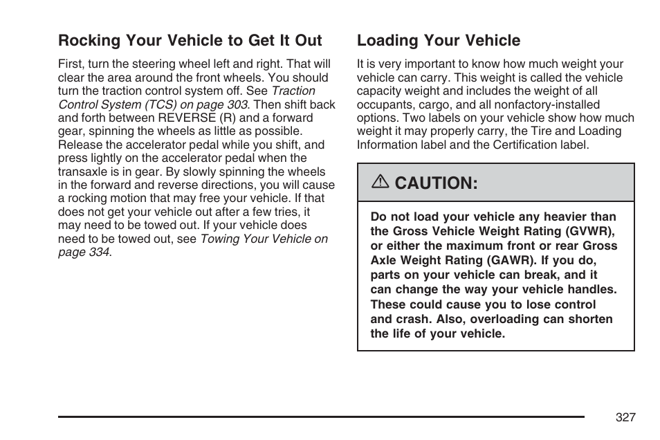 Rocking your vehicle to get it out, Loading your vehicle | Cadillac 2007 DTS User Manual | Page 327 / 508