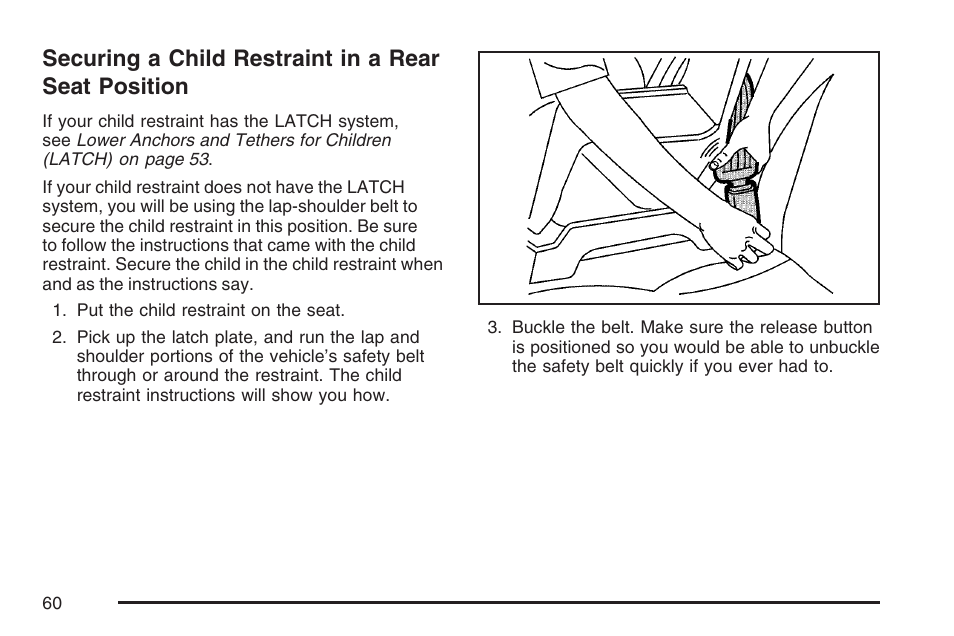 Securing a child restraint in a rear seat position, Securing a child restraint in, A rear seat position | Cadillac 2007 DTS User Manual | Page 60 / 508