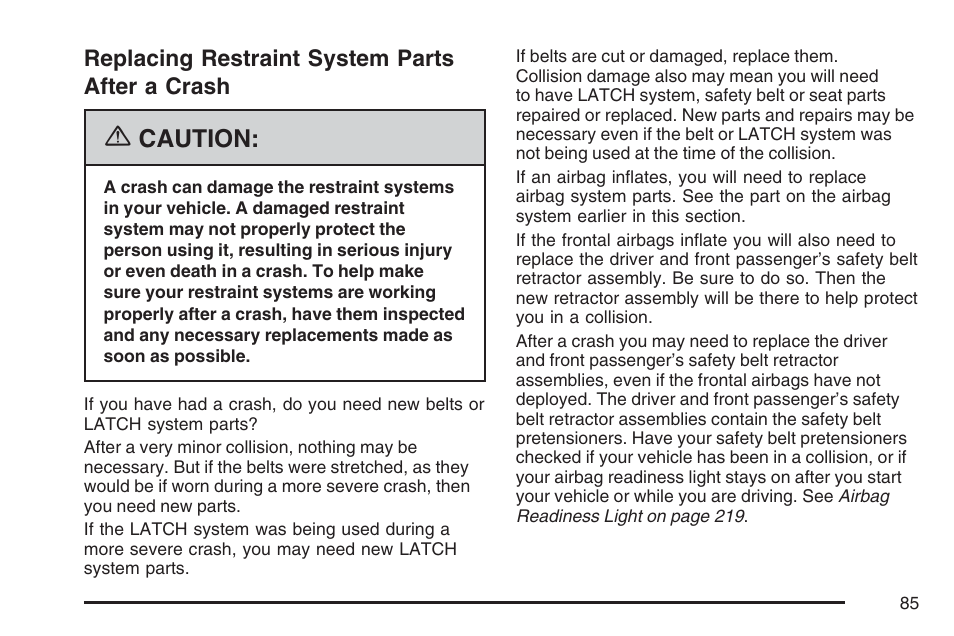 Replacing restraint system parts after a crash, Replacing restraint system, Parts after a crash | Caution | Cadillac 2007 DTS User Manual | Page 85 / 508