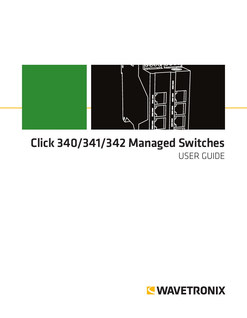 Wavetronix Click 342 (lean managed ethernet switch) (CLK-342) - Managed Switches User Guide User Manual | 76 pages