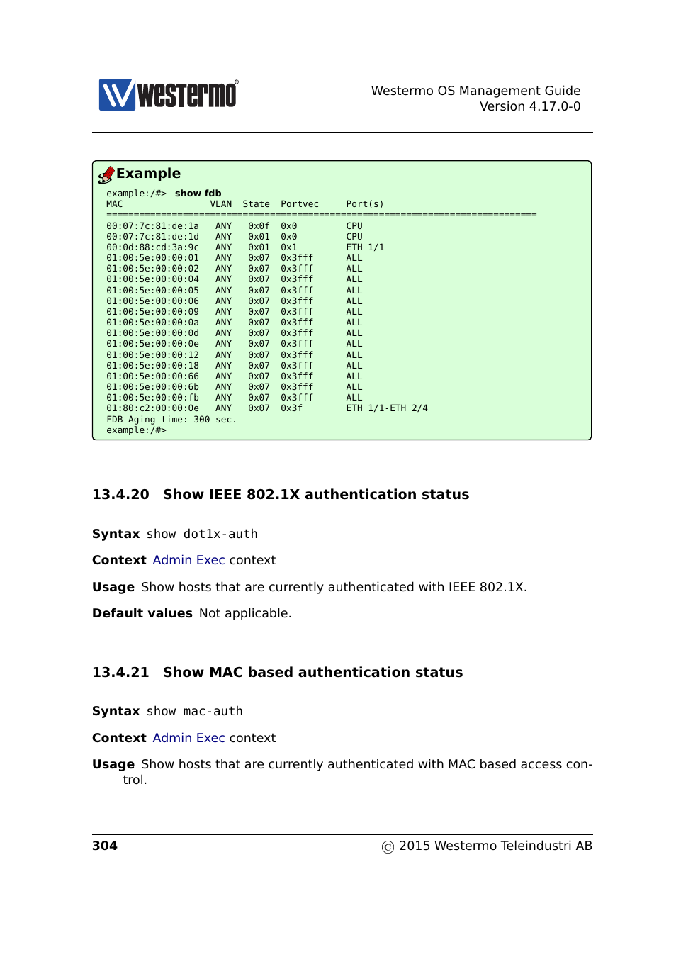 Section 13.4.20, Section 13.4.21, Example | 21 show mac based authentication status | Westermo RedFox Series User Manual | Page 304 / 977