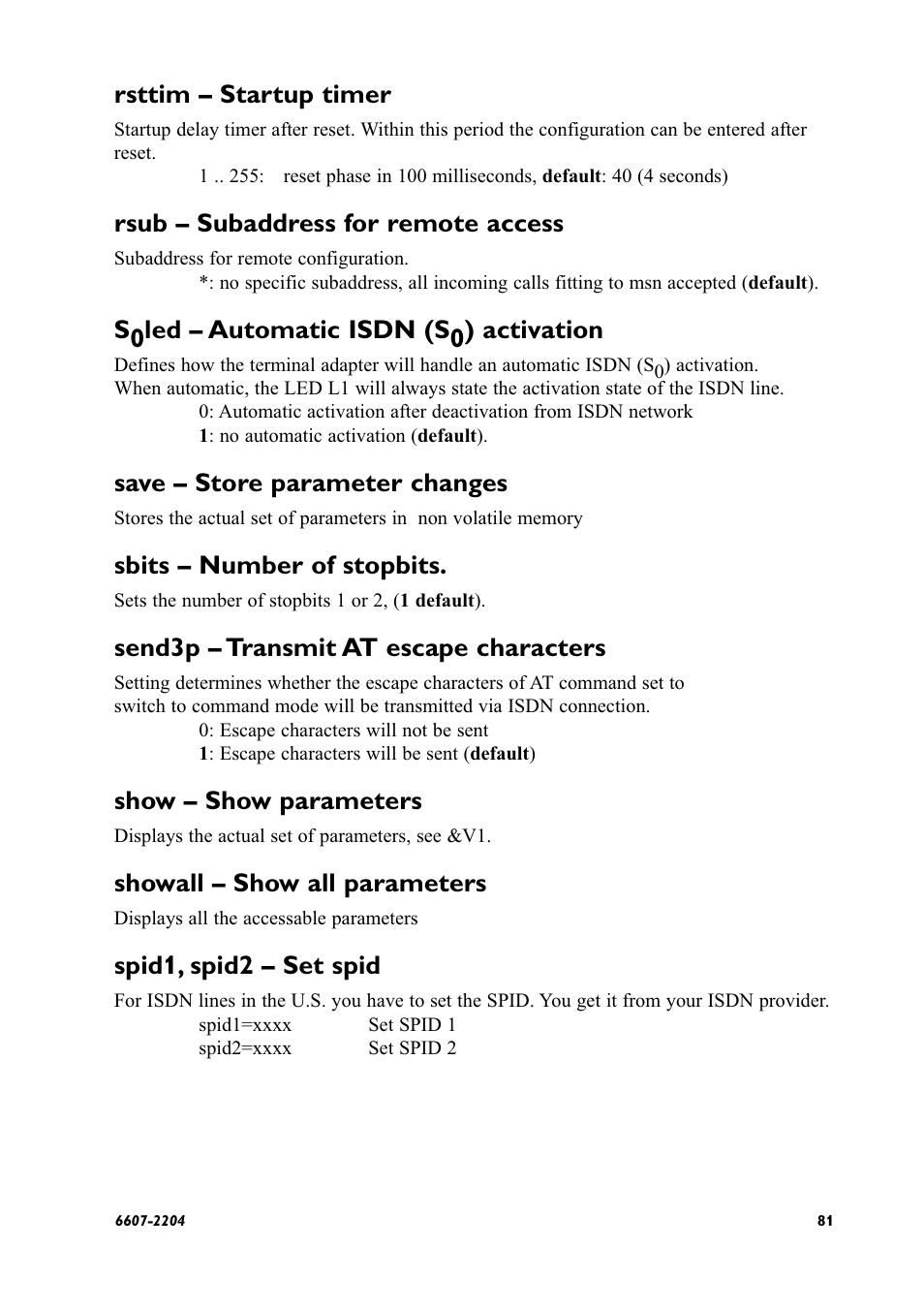 Rsttim – startup timer, Rsub – subaddress for remote access, S0led – automatic isdn (s0) activation | Save – store parameter changes, Sbits – number of stopbits, Send3p – transmit at escape characters, Show – show parameters, Showall – show all parameters, Spid1, spid2 – set spid | Westermo ID-90 User Manual | Page 81 / 124