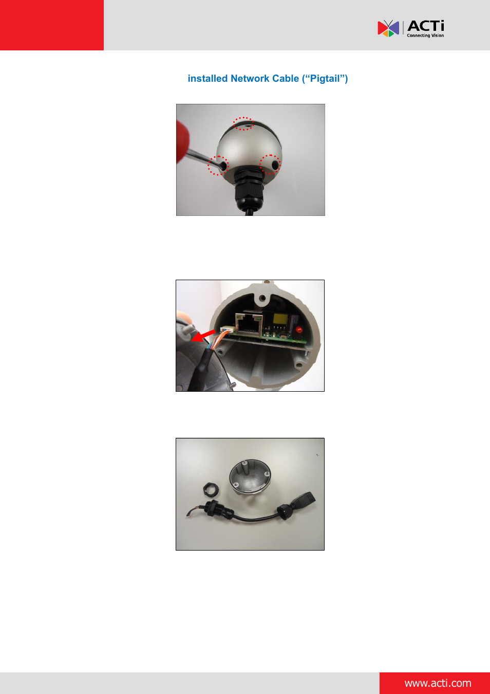 Step 1: remove the pre, Installed network cable (“pigtail”) | ACTi Bullet Camera on Straight Wall with Bundled Bracket User Manual | Page 28 / 56