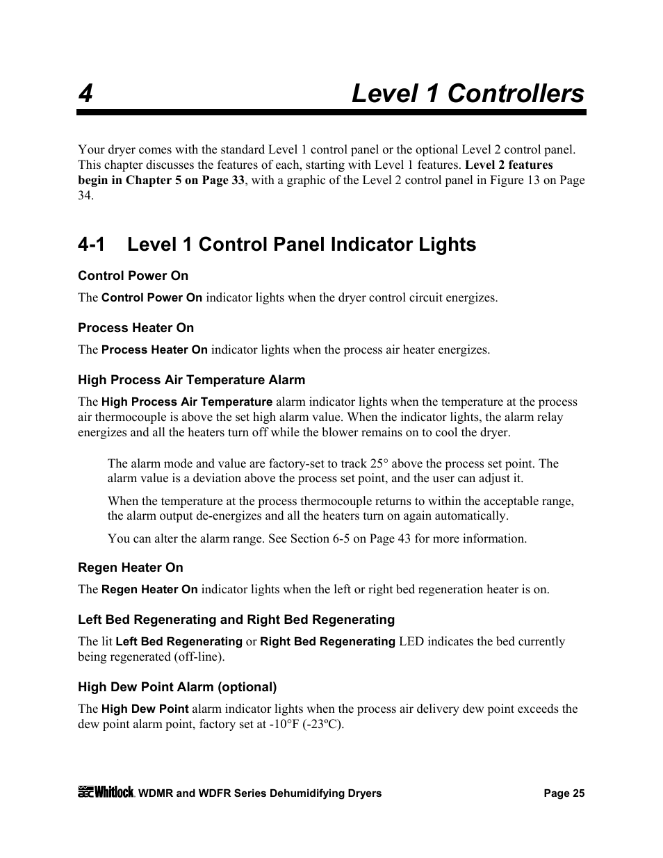 Control power on, Process heater on, High process air temperature alarm | Regen heater on, Left bed regenerating and right bed regenerating, High dew point alarm (optional), 4level 1 controllers, 1 level 1 control panel indicator lights | AEC WD 350 through WD3000 Dehumidifying Dryers User Manual | Page 26 / 84