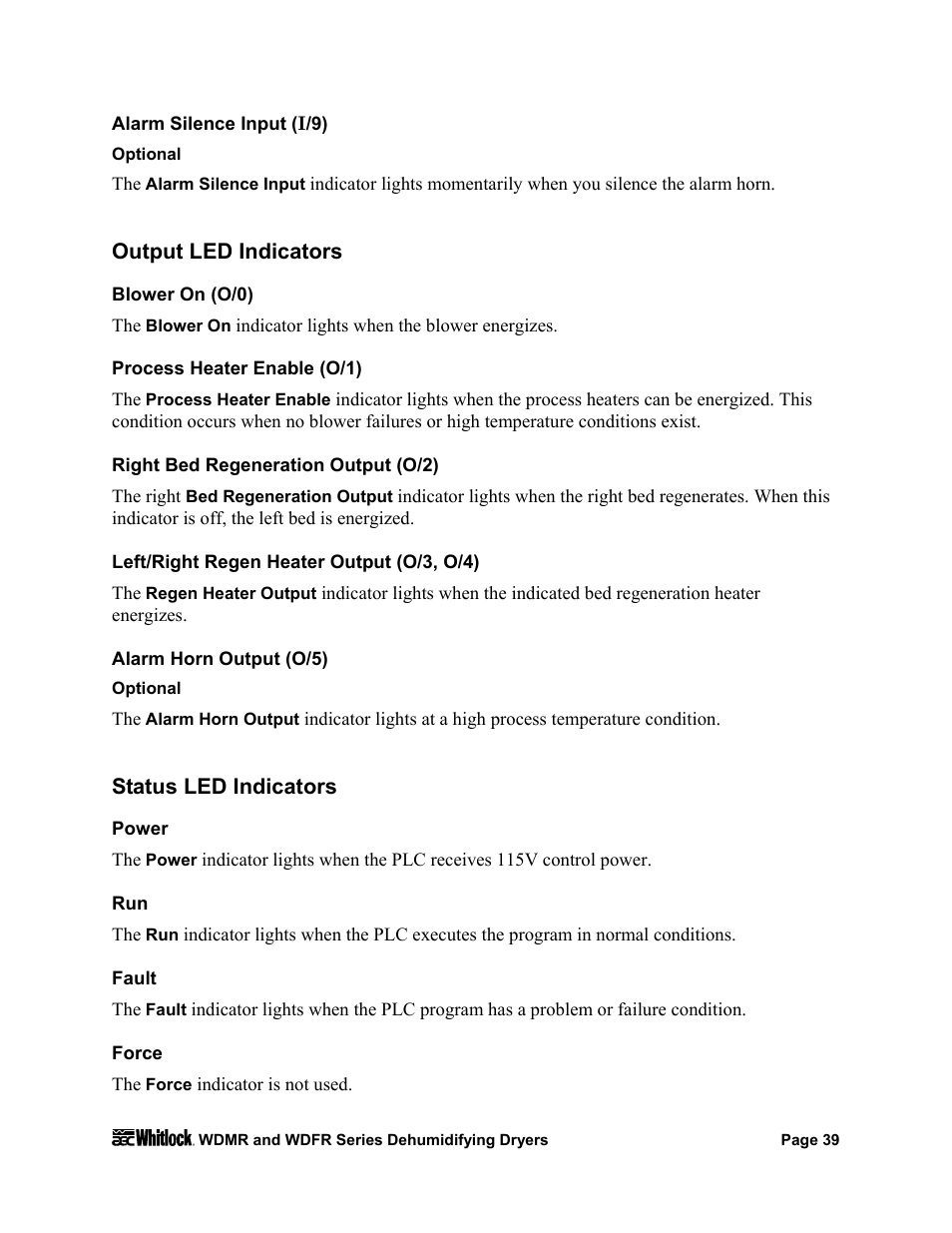 Alarm silence input (i/9), Optional, Output led indicators | Blower on (o/0), Process heater enable (o/1), Right bed regeneration output (o/2), Left/right regen heater output (o/3, o/4), Alarm horn output (o/5), Status led indicators, Power | AEC WD 350 through WD3000 Dehumidifying Dryers User Manual | Page 40 / 84