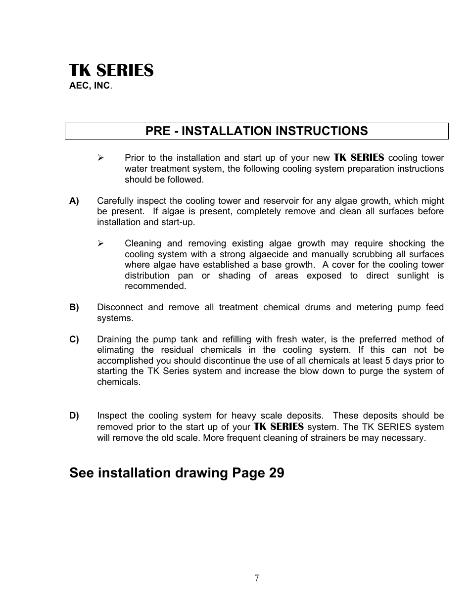 Pre-installation instructions, Tk series, See installation drawing page 29 | Pre - installation instructions | AEC TK Series Cooling Tower Water Treatment Systems User Manual | Page 7 / 42