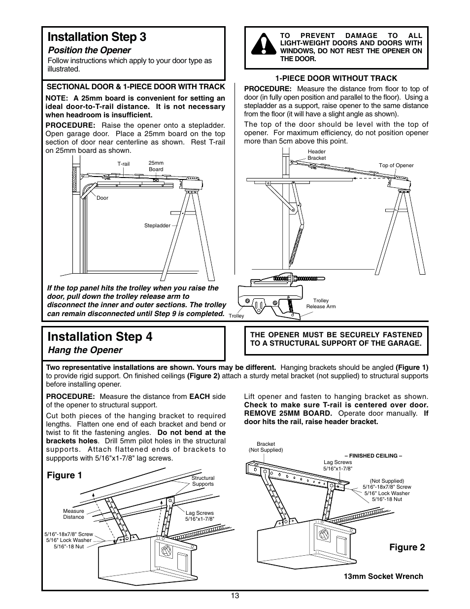 Install the header bracket & attach t-rail, Hang the opener, Warning caution warning warning | Installation step 3, Installation step 4, Position the opener, Figure 1 figure 2 | Chamberlain 2000E - 1/3 HP User Manual | Page 13 / 28