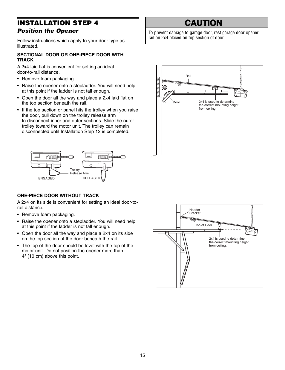 Position the opener, One-piece door without track, Warning caution warning warning | Installation step 4 | Chamberlain WHISPER DRIVE 248739 User Manual | Page 15 / 40