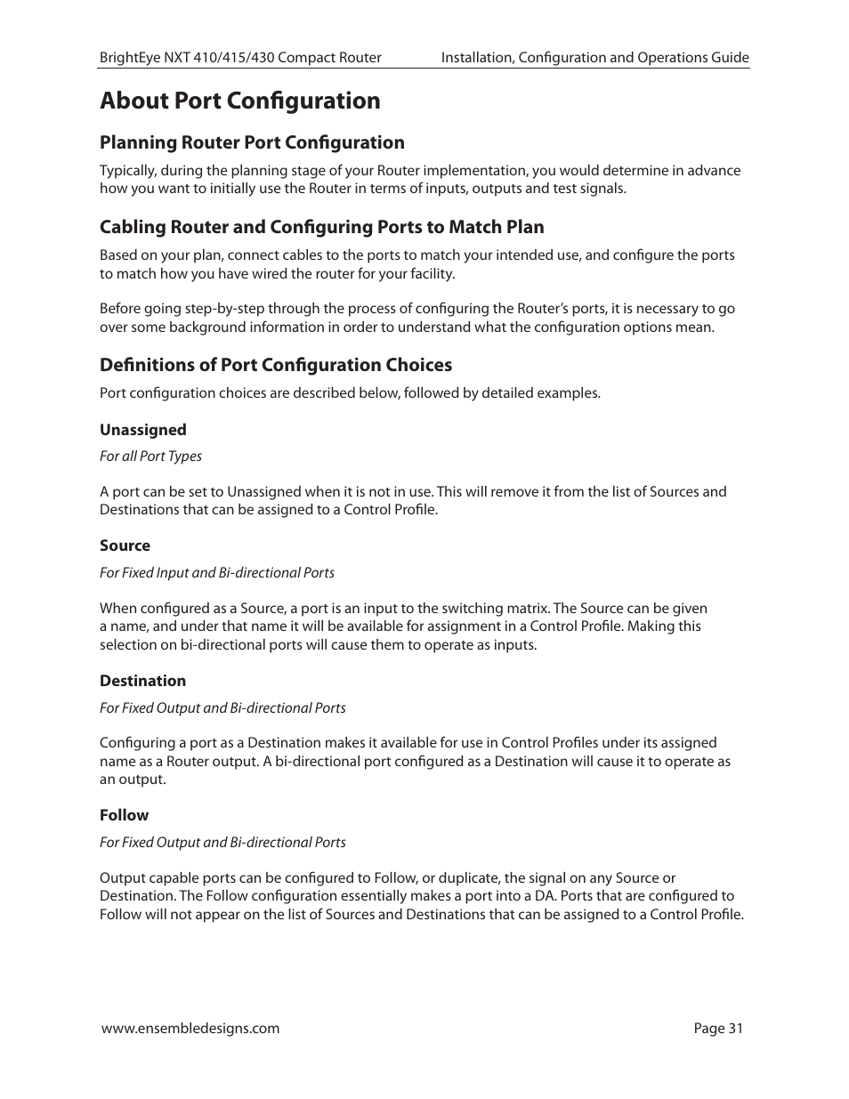 About port configuration, Planning router port configuration, Cabling router and configuring ports to match plan | Definitions of port configuration choices, Unassigned, Source, Destination, Follow, Unassigned 31 source 31 destination 31 follow 31, Port configuration | Ensemble Designs BrightEye NXT 410 Clean HDMI Router User Manual | Page 31 / 132