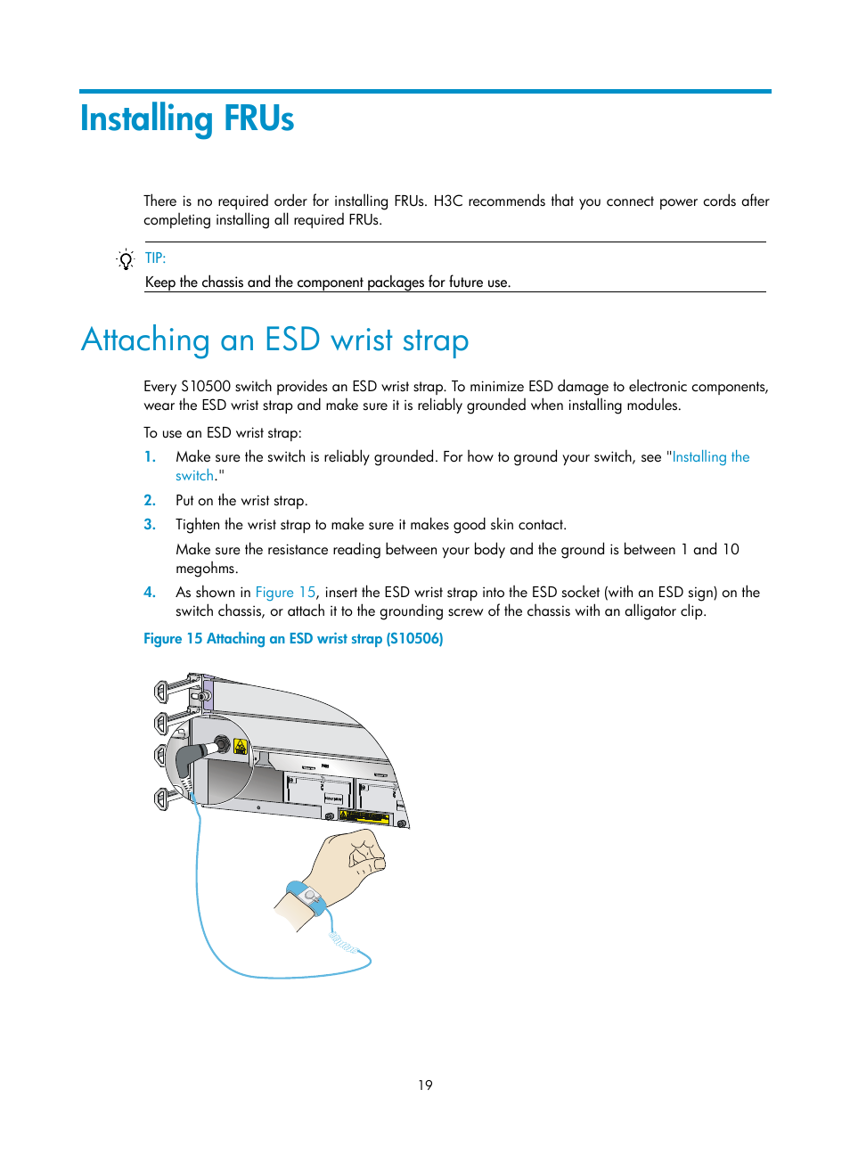 Installing frus, Attaching an esd wrist strap | H3C Technologies H3C S10500 Series Switches User Manual | Page 29 / 140