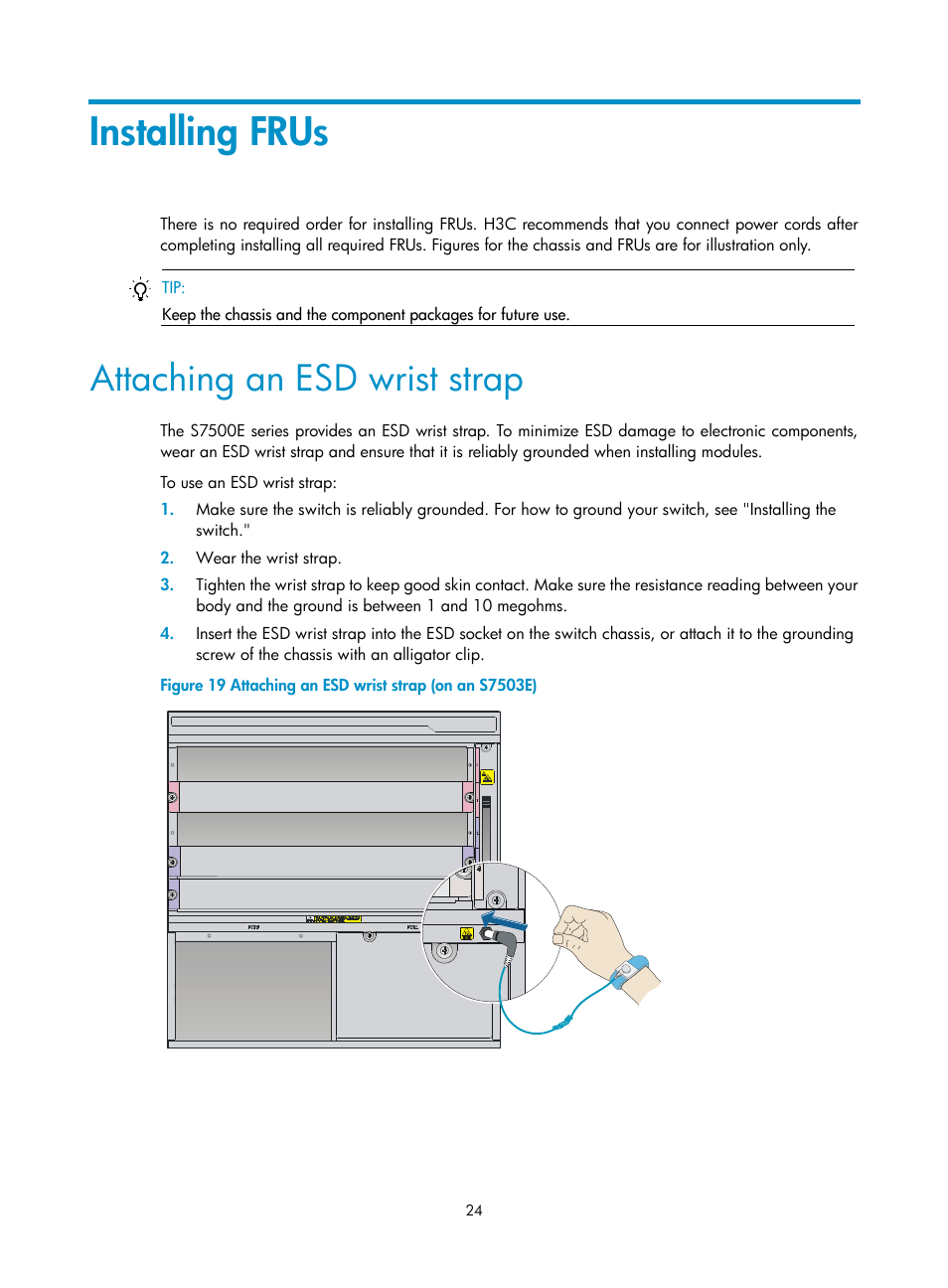 Installing frus, Attaching an esd wrist strap | H3C Technologies H3C S7500E Series Switches User Manual | Page 34 / 161