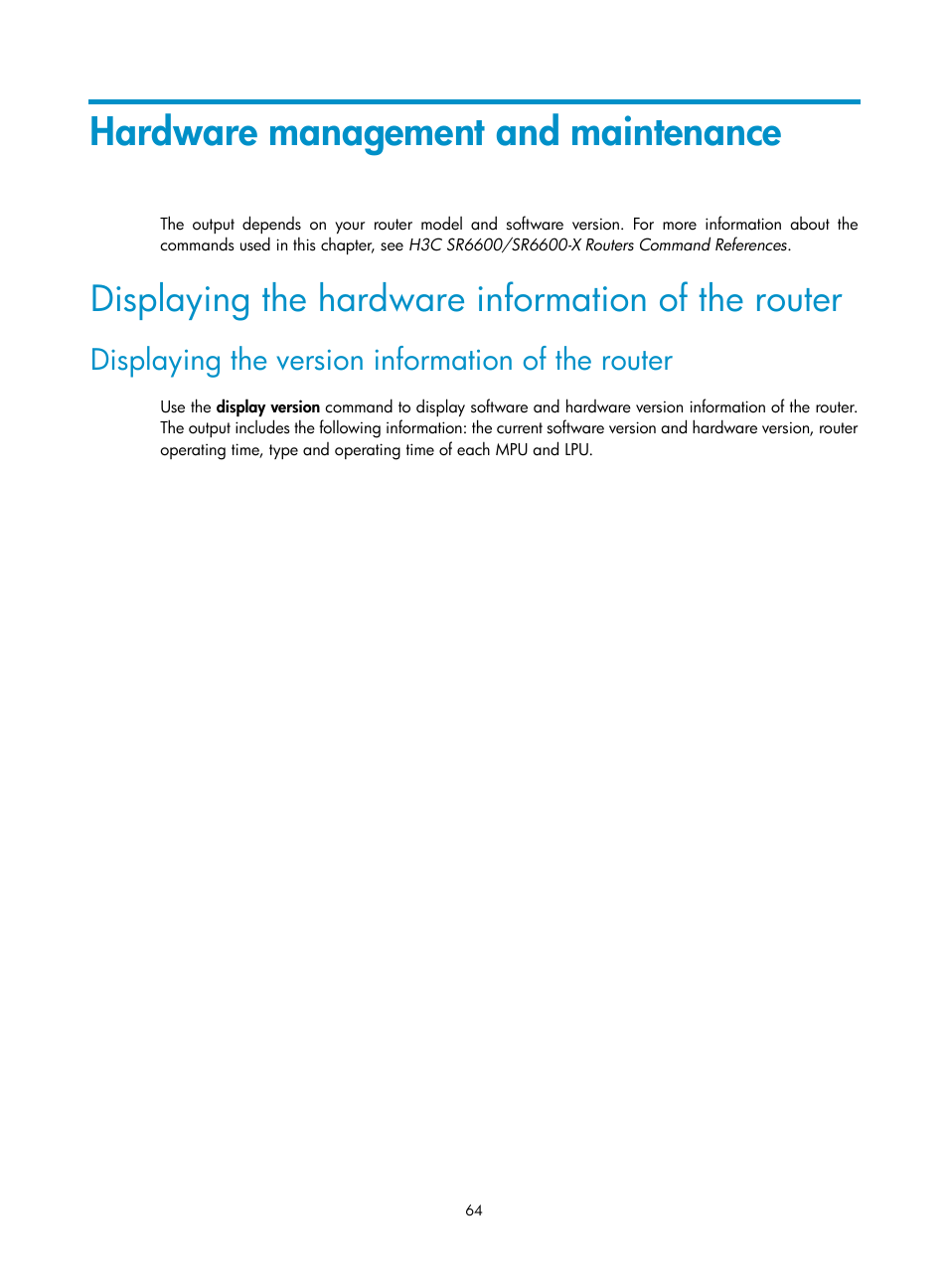 Hardware management and maintenance, Displaying the hardware information of the router, Displaying the version information of the router | H3C Technologies H3C SR6600-X User Manual | Page 74 / 150